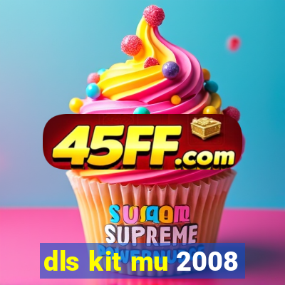 dls kit mu 2008